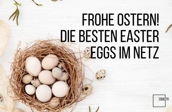 Nest mit Ostereiern: Die besten Easter Eggs im Internet