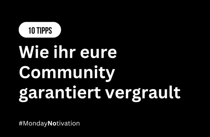 Wie ihr eure Fans vertreibt – und wie Community-Management stattdessen geht