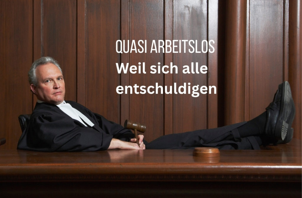 Sich entschuldigen - und Richter werden arbeitslos