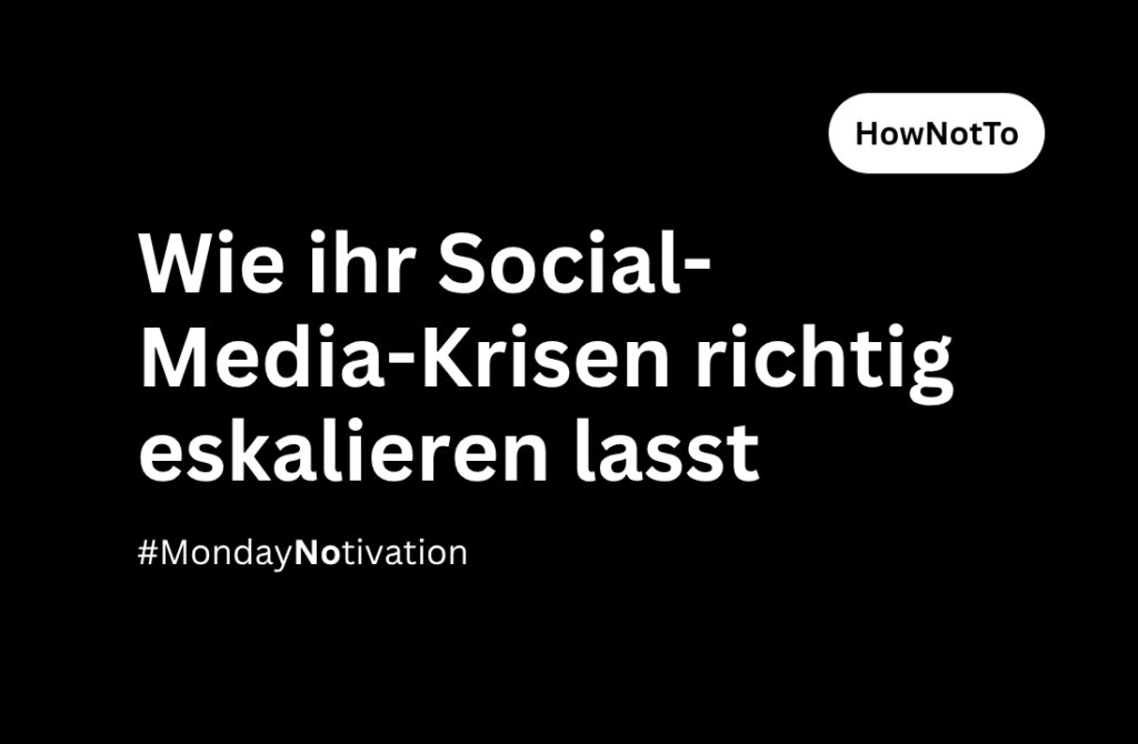 Wie Social-Media-Krisen eskalieren – oder auch nicht