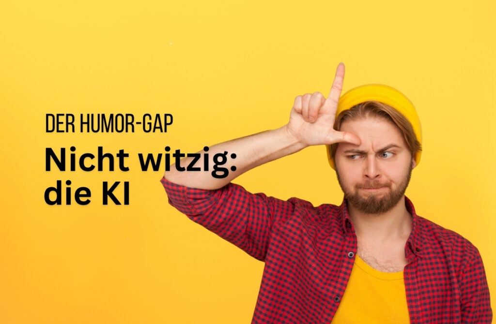 Warum die KI nicht witzig ist und Humor keine Rechenaufgabe
