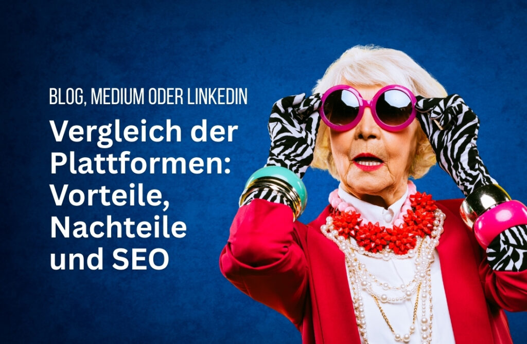 Content-Plattform Vergleich : Medium, LinkedIn oder Blog?