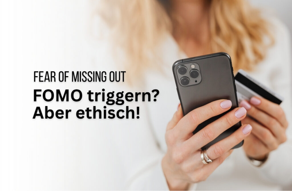 FOMO: So nutzt ihr Verknappung ethisch – ohne toxisch zu werden