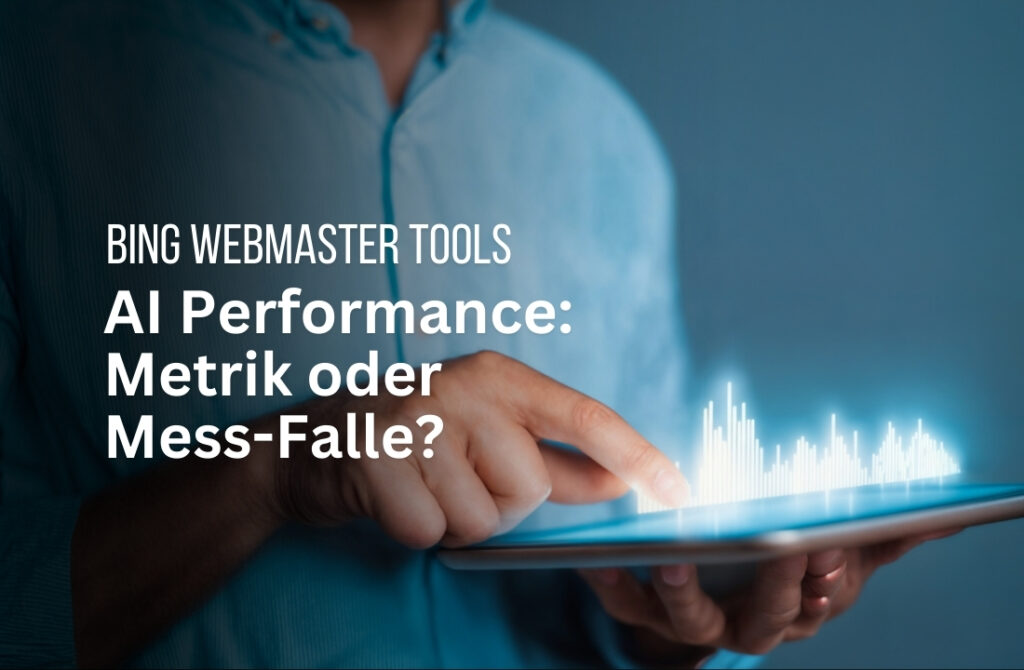 AI Performance in Bing Webmaster Tools: Was die Metriken bedeuten