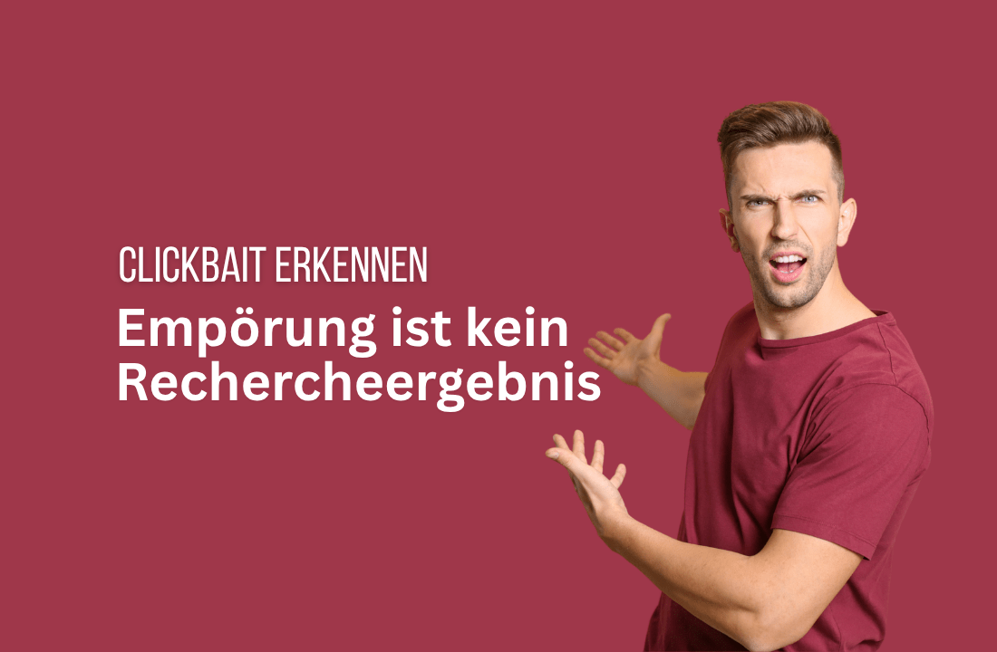 Clickbait erkennen: Empörung ist kein Rechercheergebnis
