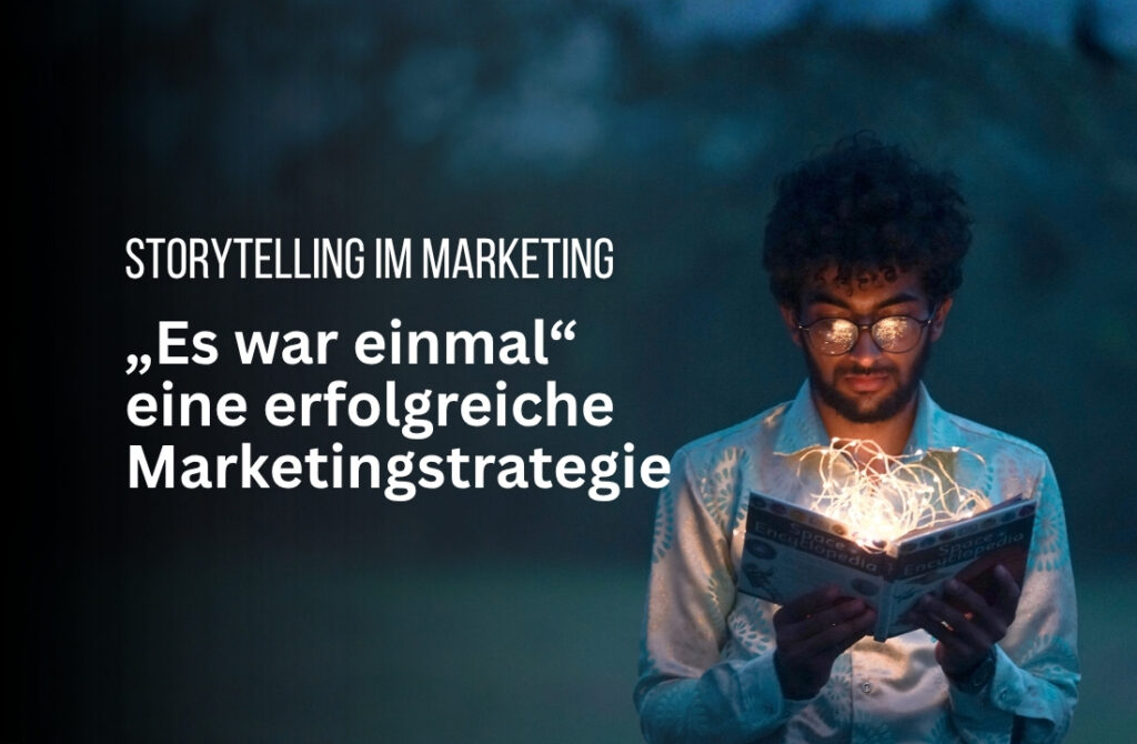 Storytelling im Marketing: So gewinnt ihr Aufmerksamkeit