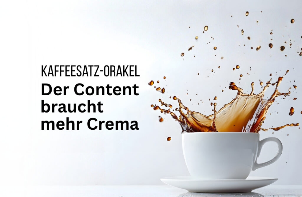 Tag des Kaffees: Kaffeesatz-Orakel – Sprüche für eure Content-Tasse