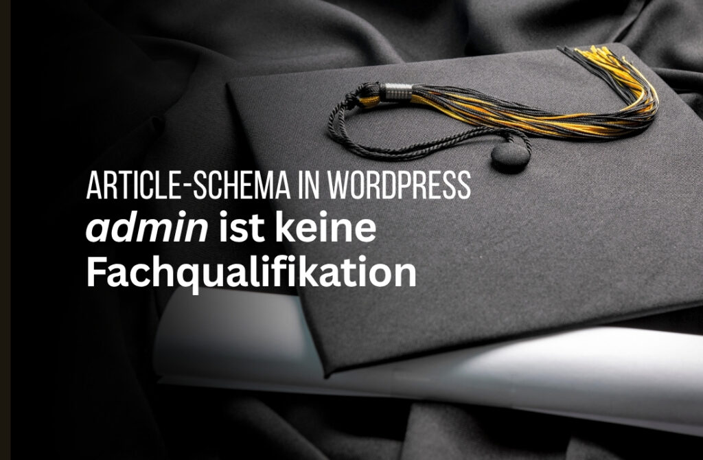 Article-Schema in WordPress: Autoren und E-E-A-T sauber verknüpfen